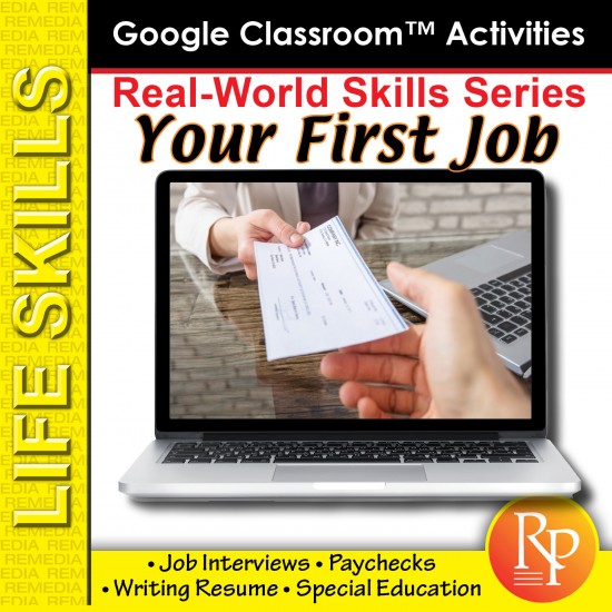 YOUR FIRST JOB: Life Skills Reading- Resume, Interview, Paycheck GOOGLE Activities