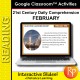 21st Century FEBRUARY DAILY COMPREHENSION: High Interest Reading Google Lessons
